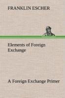 Elements of Foreign Exchange A Foreign Exchange Primer