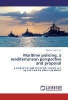 Maritime policing, a mediterranean perspective and proposal