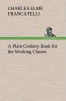 A Plain Cookery Book for the Working Classes