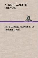 Jim Spurling, Fisherman or Making Good