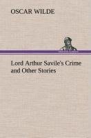 Lord Arthur Savile's Crime and Other Stories