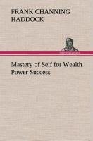 Mastery of Self for Wealth Power Success