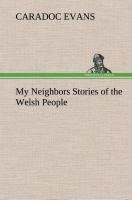 My Neighbors Stories of the Welsh People