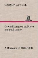 Oswald Langdon or, Pierre and Paul Lanier. A Romance of 1894-1898