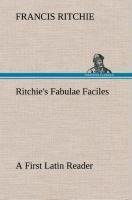 Ritchie's Fabulae Faciles A First Latin Reader