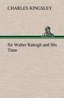 Sir Walter Raleigh and His Time