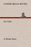 Six Girls A Home Story