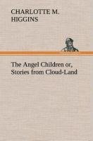 The Angel Children or, Stories from Cloud-Land