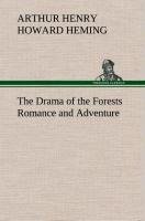 The Drama of the Forests Romance and Adventure