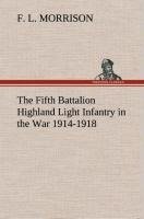 The Fifth Battalion Highland Light Infantry in the War 1914-1918