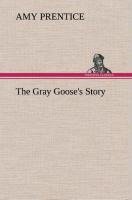 The Gray Goose's Story