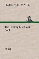 The Healthy Life Cook Book, 2d ed.