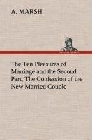 The Ten Pleasures of Marriage and the Second Part, The Confession of the New Married Couple