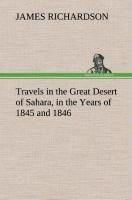 Travels in the Great Desert of Sahara, in the Years of 1845 and 1846