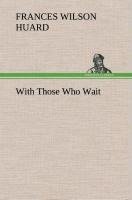 With Those Who Wait