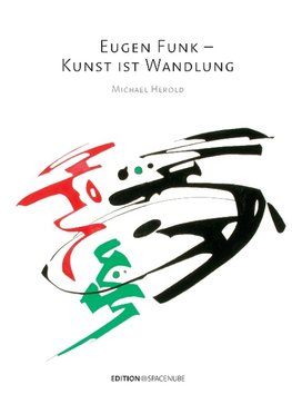 Eugen Funk - Kunst ist Wandlung