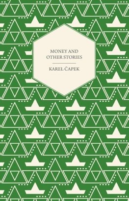 Money and Other Stories - With a Foreword by John Galsworthy