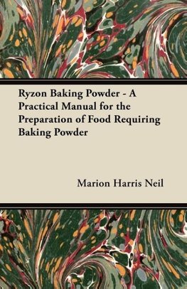 Ryzon Baking Powder - A Practical Manual for the Preparation of Food Requiring Baking Powder