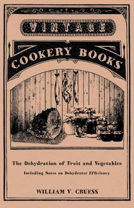 The Dehydration of Fruit and Vegetables - Including Notes on Dehydrater Efficiency