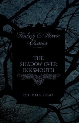 The Shadow Over Innsmouth (Fantasy and Horror Classics)