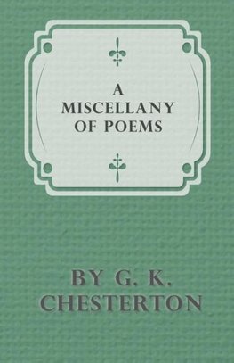 A Miscellany of Poems by G. K. Chesterton