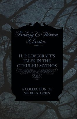 Lovecraft, H: H. P. Lovecraft's Tales in the Cthulhu Mythos