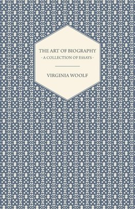 The Art of Biography - A Collection of Essays