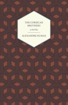 The Corsican Brothers - A Novel