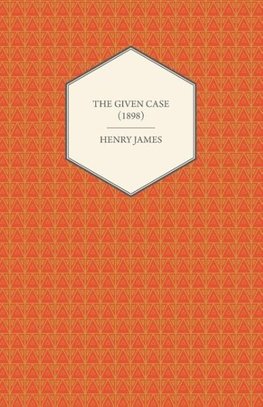 The Given Case (1898)