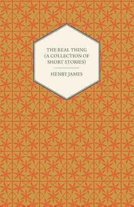 The Real Thing (a Collection of Short Stories)