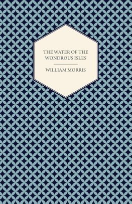 The Water of the Wondrous Isles (1897)