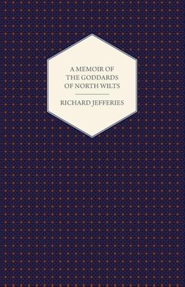 A Memoir of the Goddards of North Wilts