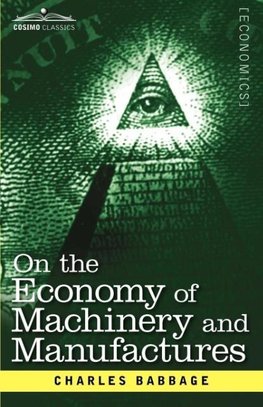 On the Economy of Machinery and Manufactures