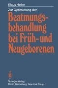 Zur Optimierung der Beatmungsbehandlung bei Früh- und Neugeborenen