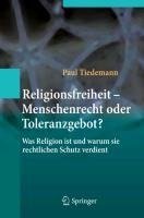 Religionsfreiheit - Menschenrecht oder Toleranzgebot?