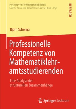 Professionelle Kompetenz von Mathematiklehramtsstudierenden