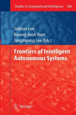 Frontiers of Intelligent Autonomous Systems