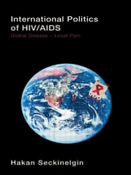 Seckinelgin, H: International Politics of HIV/AIDS