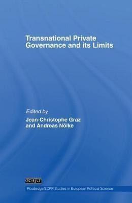 Graz, J: Transnational Private Governance and its Limits