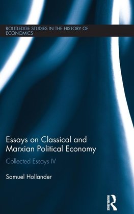 Essays on Classical and Marxian Political Economy