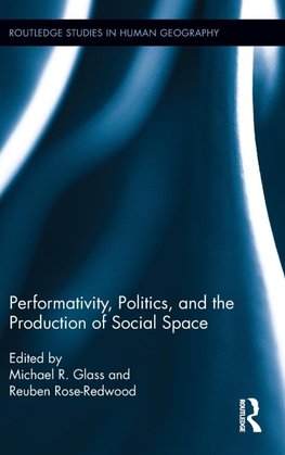 Performativity, Politics, and the Production of Social Space