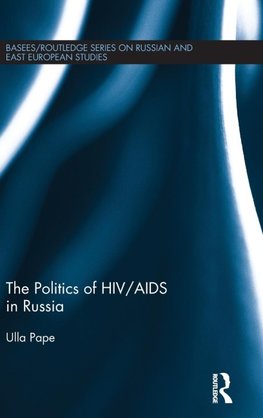 The Politics of HIV/AIDS in Russia