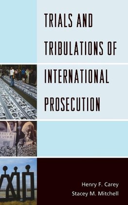 Trials and Tribulations of International Prosecution