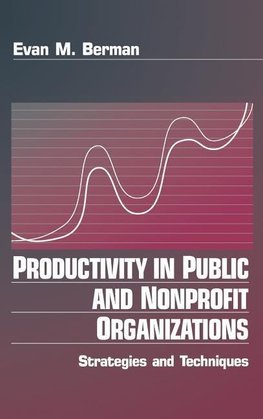 Berman, E: Productivity in Public and Non Profit Organizatio