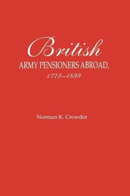 British Army Pensioners Abroad, 1772-1899