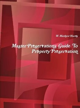 Master Preservations Guide to Property Preservation