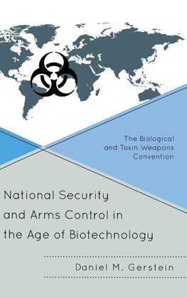 National Security and Arms Control in the Age of Biotechnology