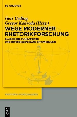 Wege moderner Rhetorikforschung