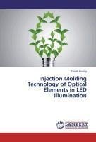 Injection Molding Technology of Optical Elements in LED Illumination