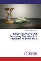 Empirical Analysis Of Monetary  Transmission Mechanism In Pakistan